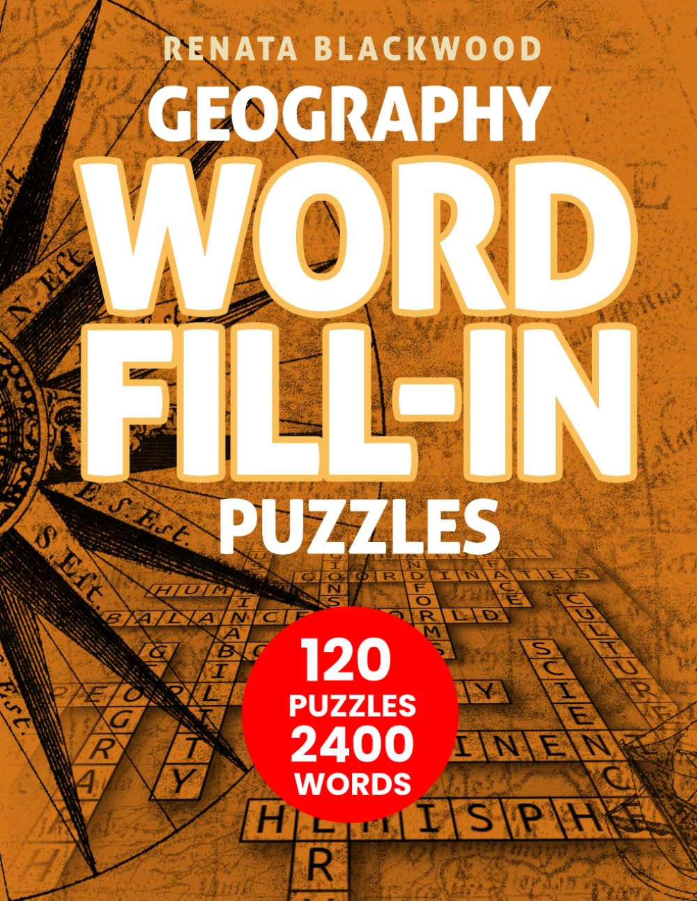 Geography Word Fill-In Puzzle Book: A Geography-Themed Fill-In Challenge for Curious Minds