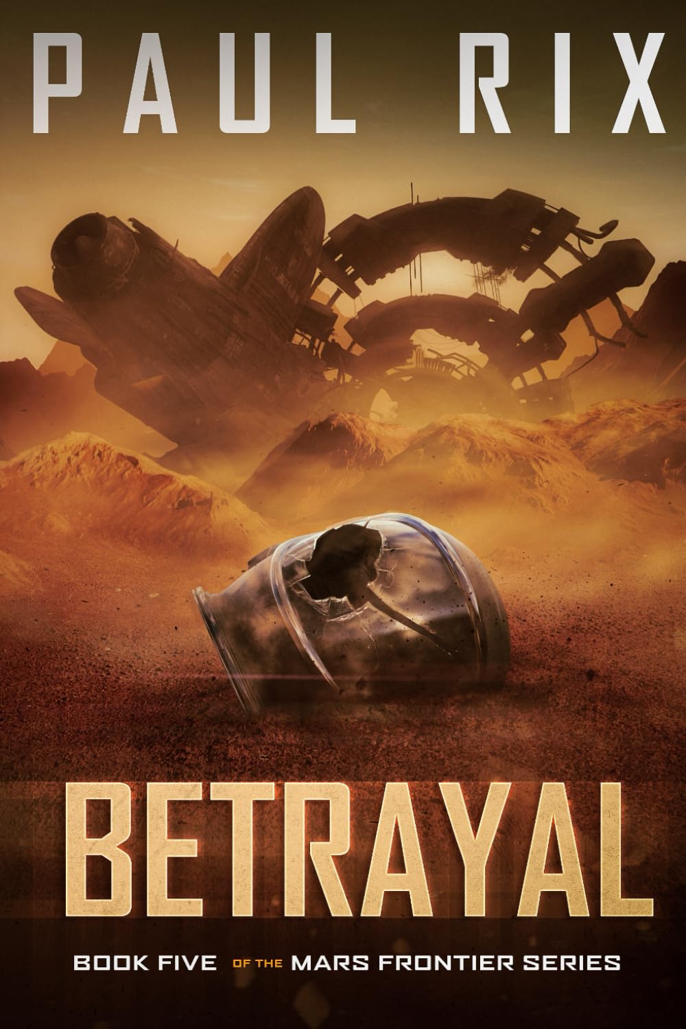 Betrayal: The Mars Frontier Series Book 5