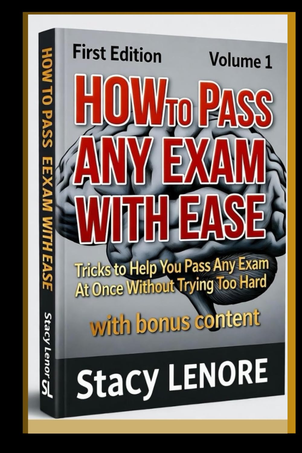 How to Pass Any Exam With Ease: Tricks to Help You Pass Any Exam At Once Without Trying Too Hard
