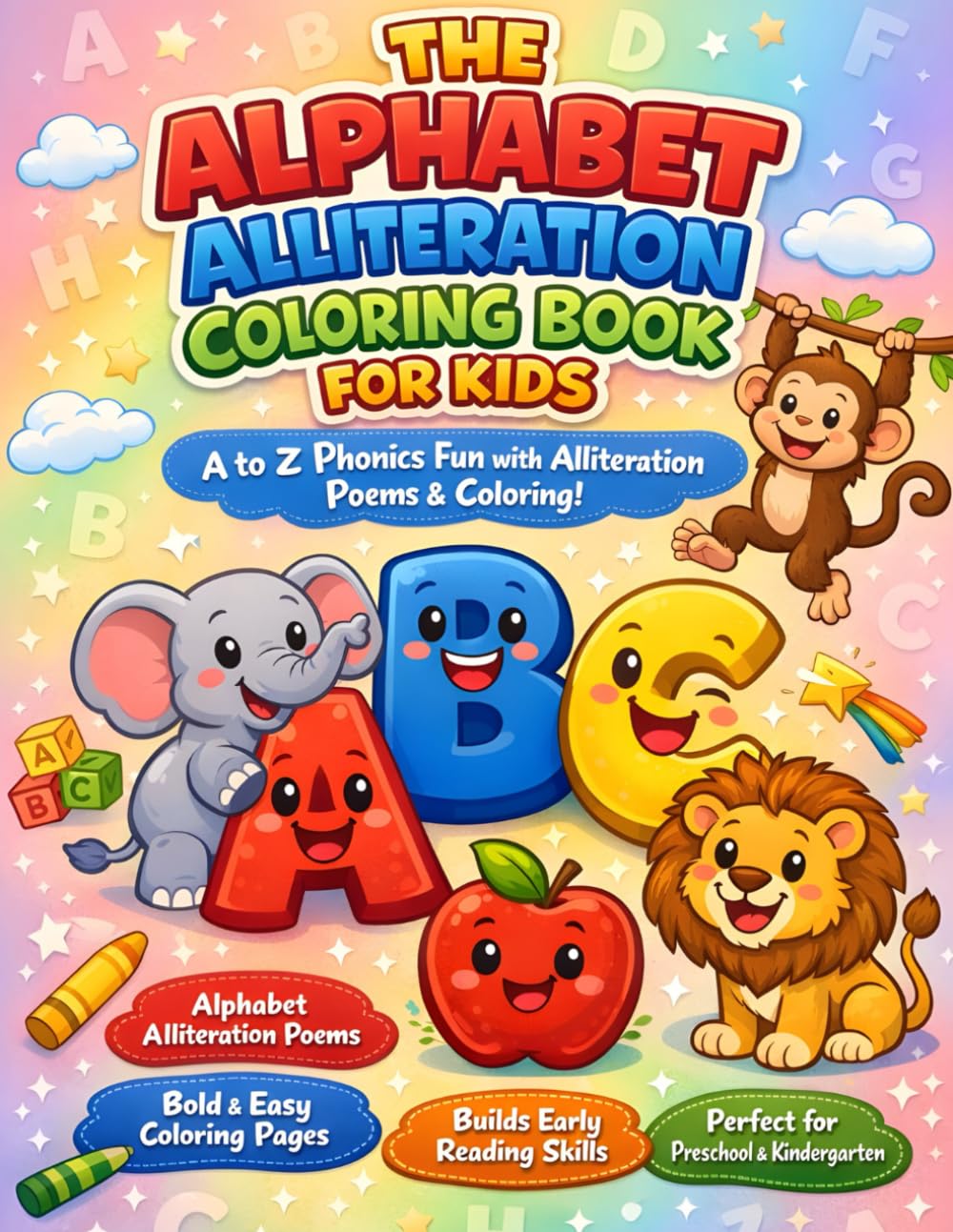 THE ALPHABET ALLITERATION COLORING BOOK FOR KIDS: A to Z Phonics Fun with Alliteration Poems & Coloring