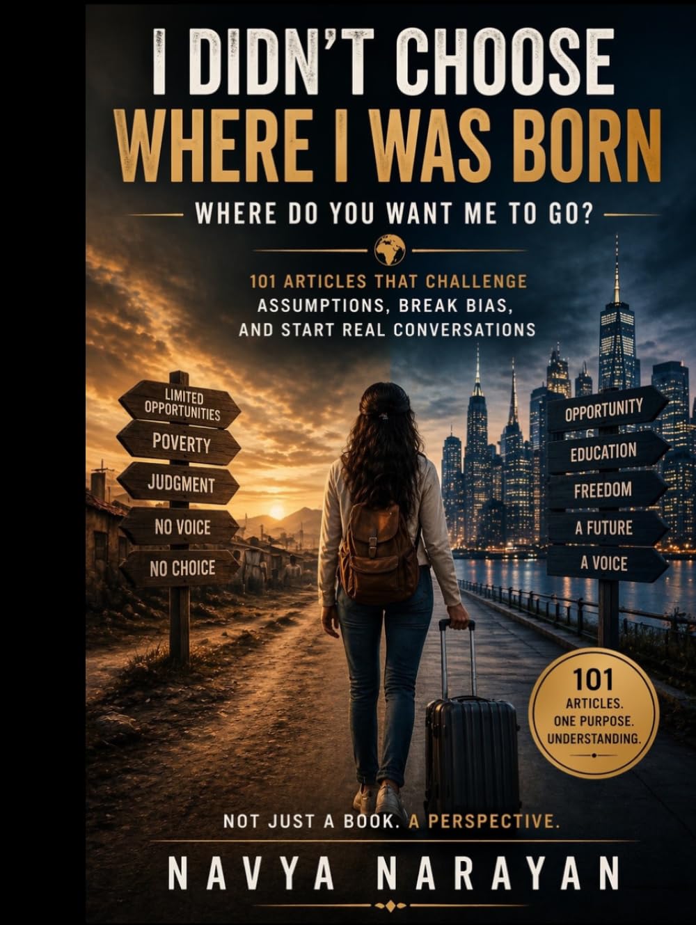 I didn't choose where I was born: Where do you want me to go?