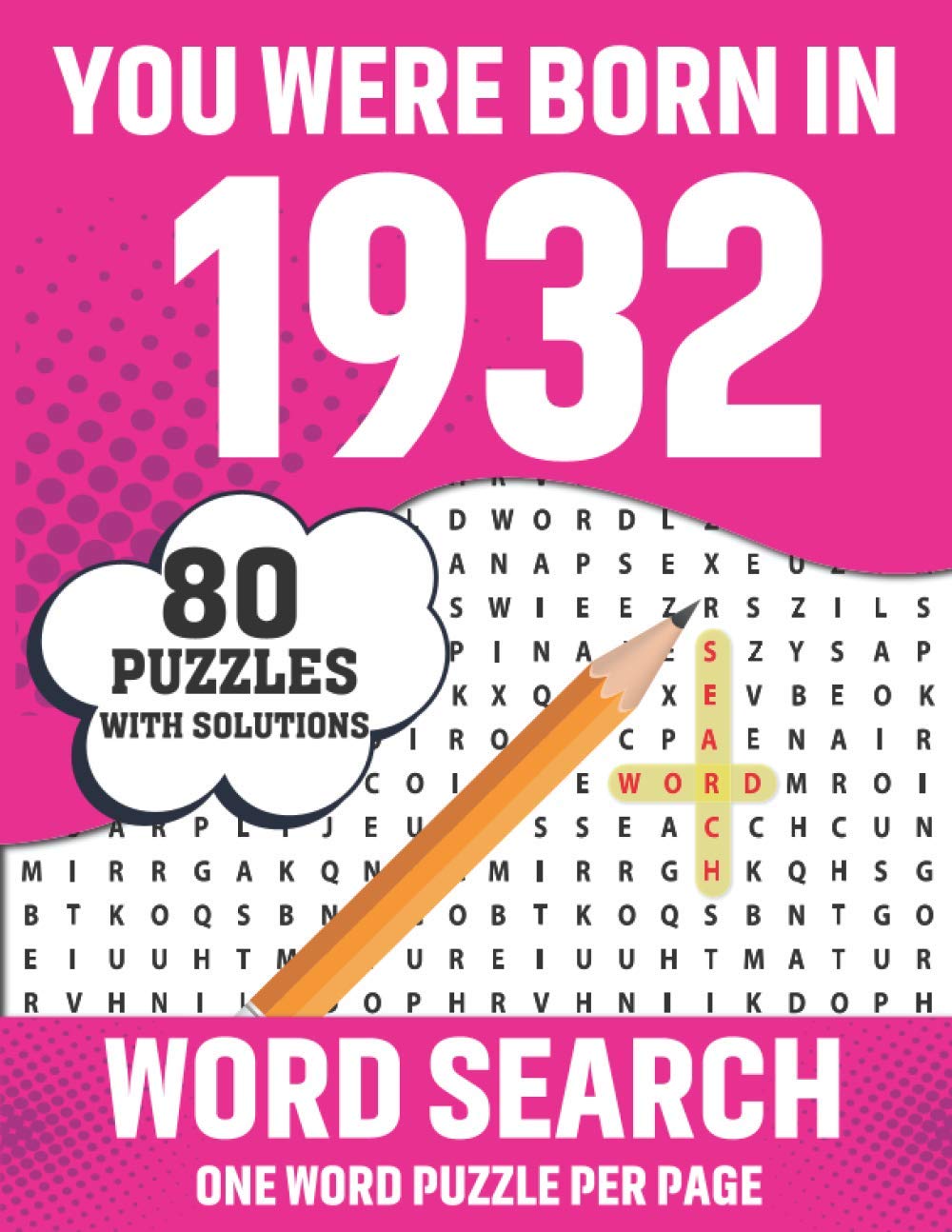 You Were Born In 1932: Word Search Puzzle Book: 80 Awesome Fun and Relaxing Large Print Unique Word Search Logic And Challenging Brain Game Puzzles ... Fans Who Were Born In 1932 Including Solution