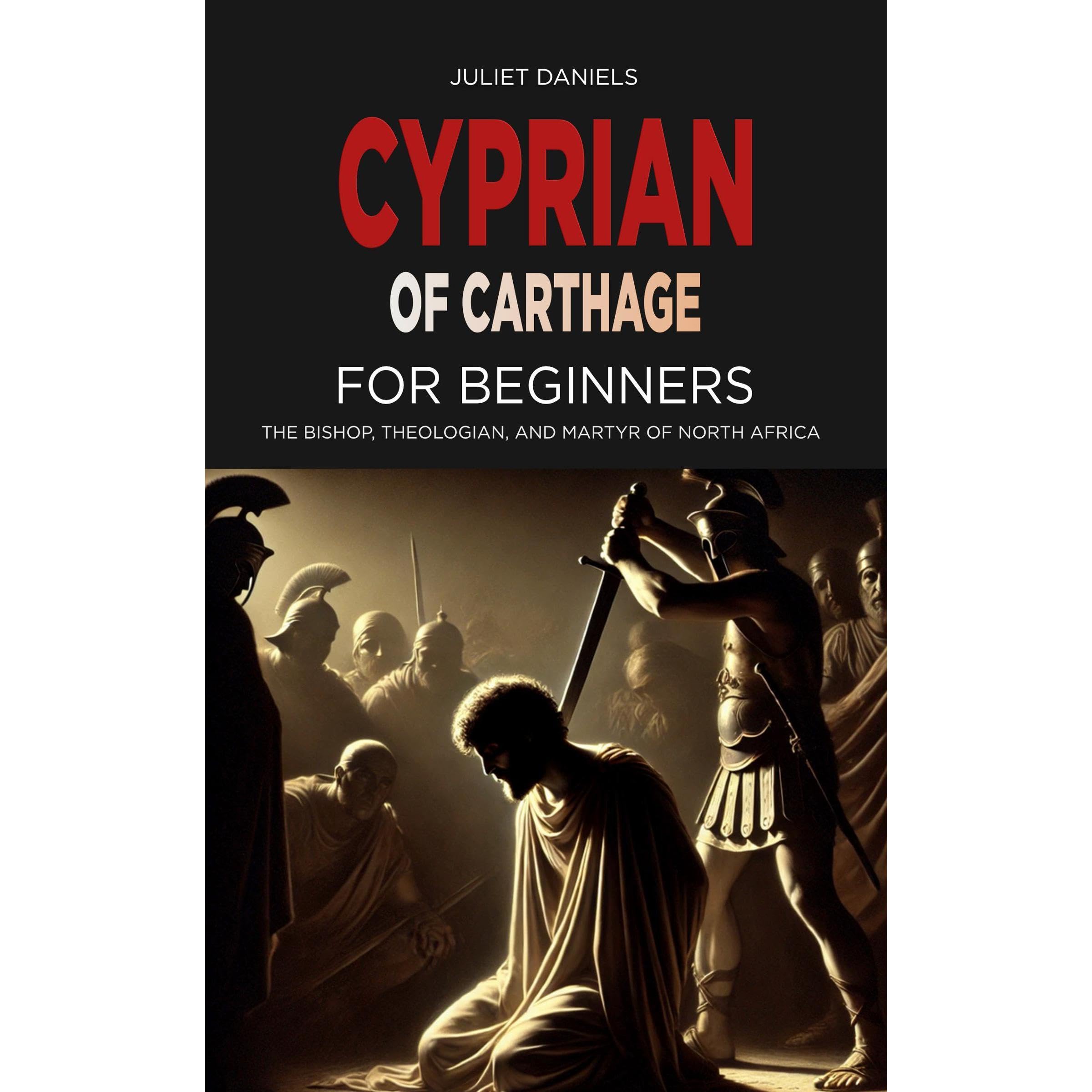 Cyprian of Carthage for Beginners