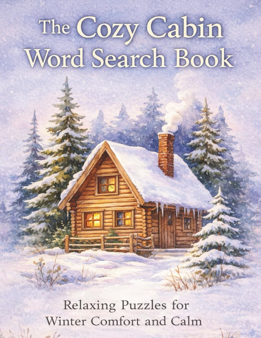 The Cozy Cabin Word Search Book: Relaxing Puzzles for Winter Comfort and Calm