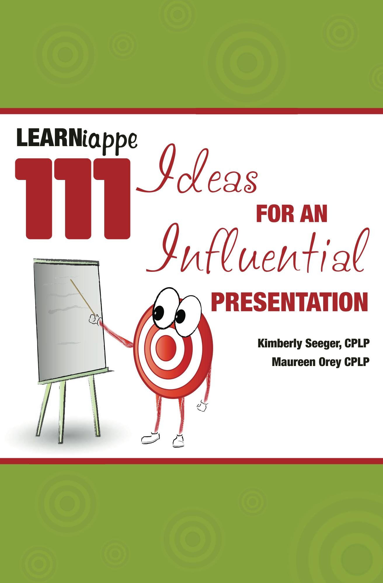 Learniappe: 111 Ideas for an Influential Presentation