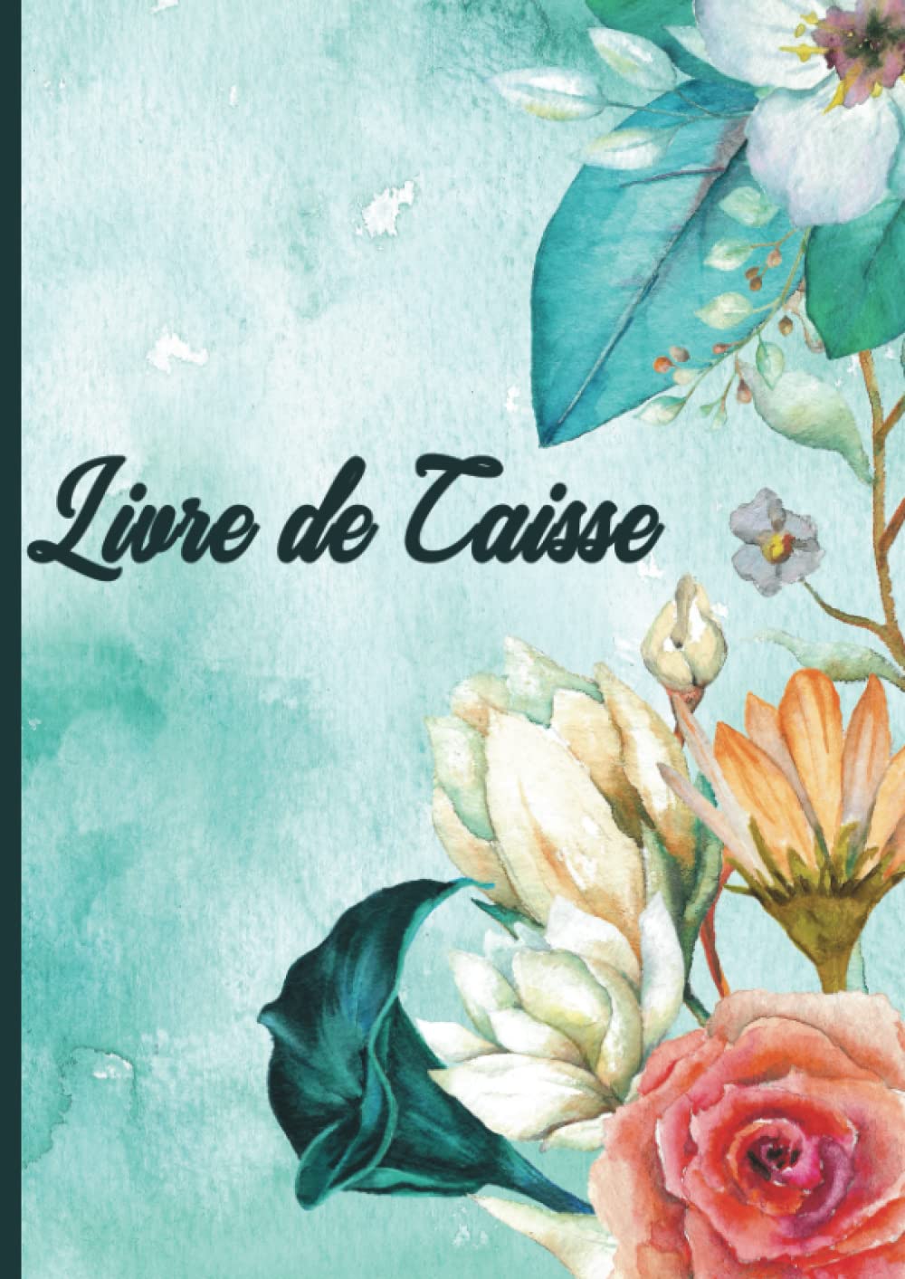 Livre de Caisse: Carnet des recettes et des dépenses. (French Edition)