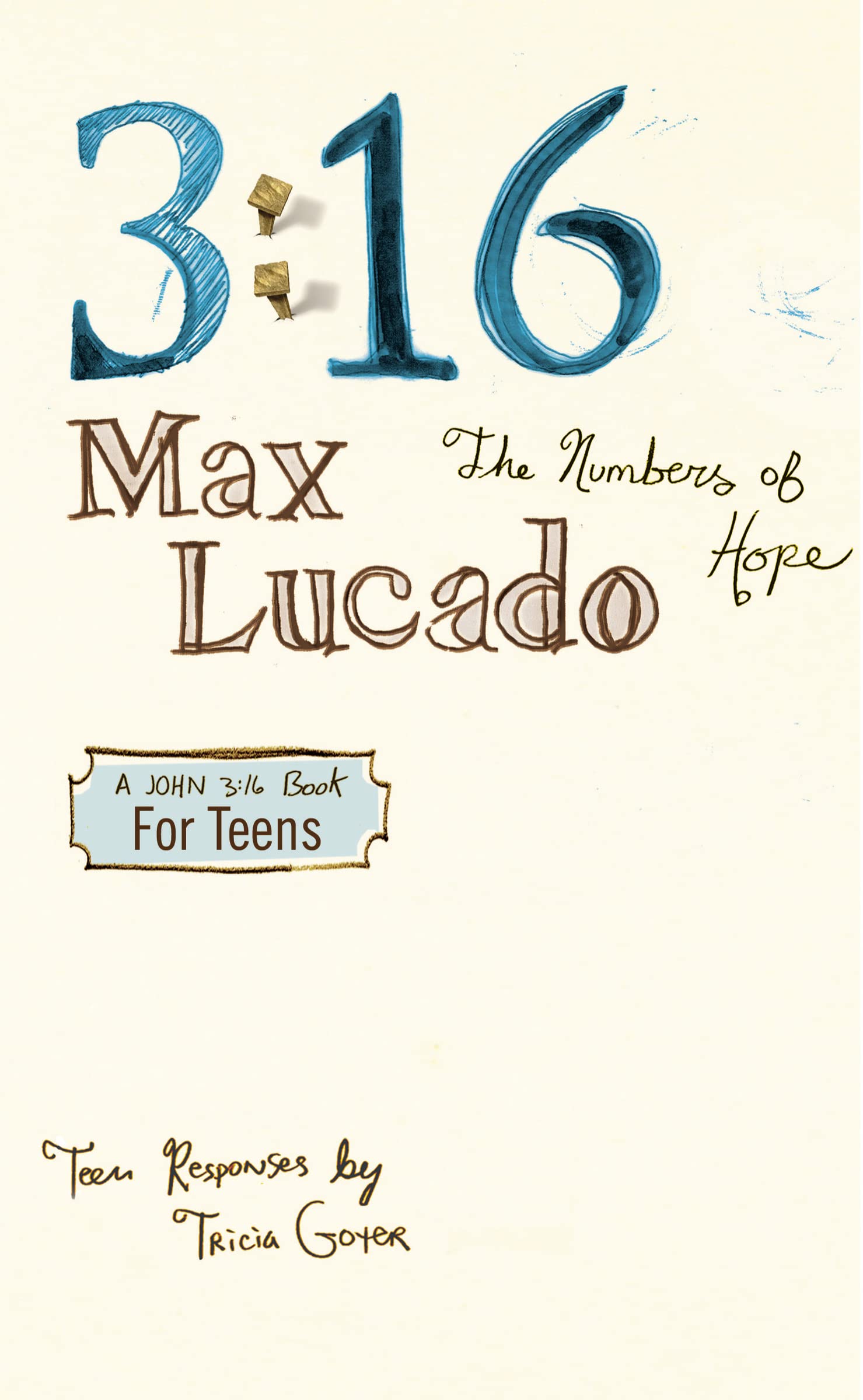 3:16: The Numbers of Hope-Teen Edition. Lucado, Max 9781400311088 New<|