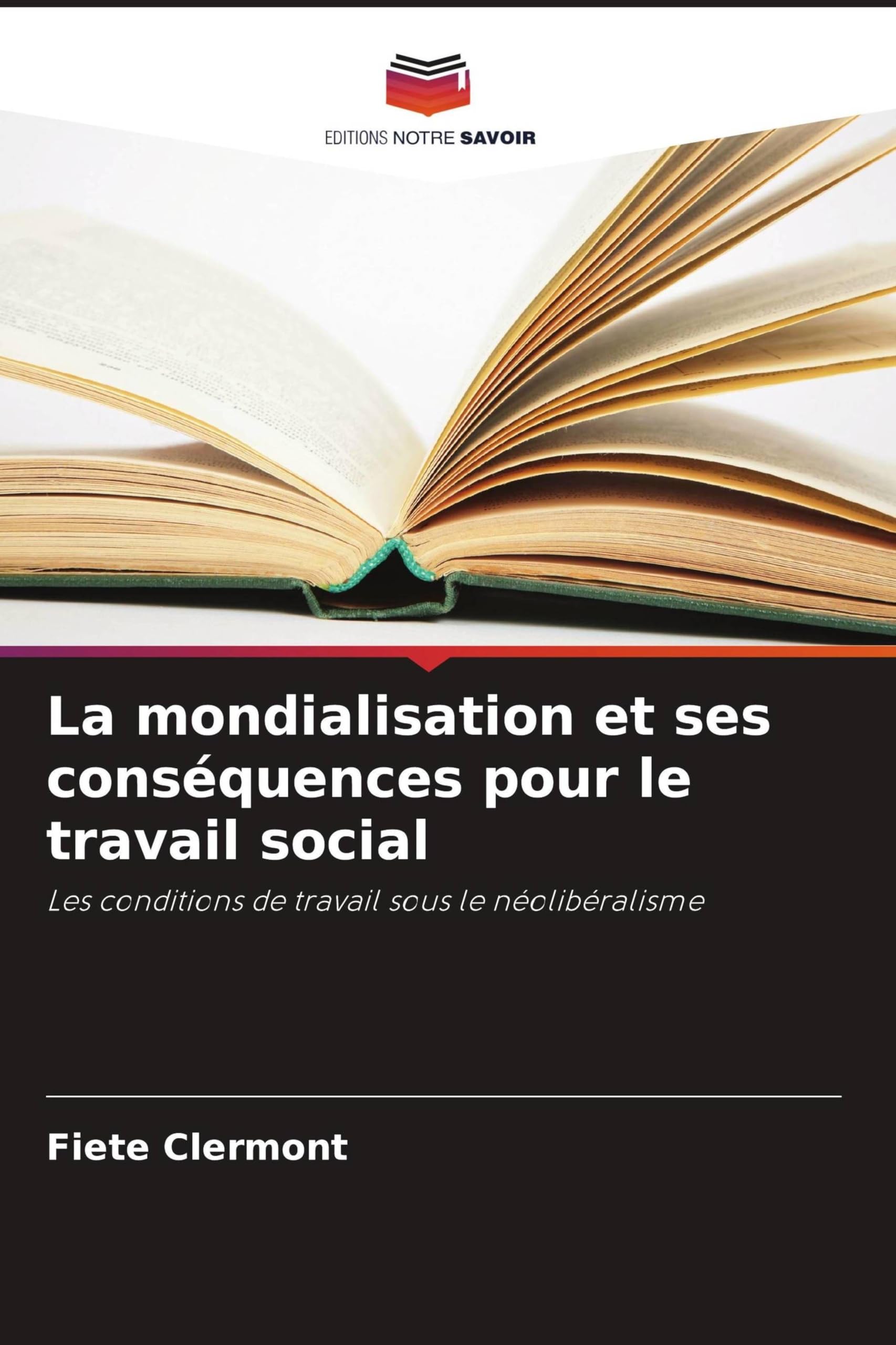 La mondialisation et ses conséquences pour le travail social: Les conditions de travail sous le néolibéralisme