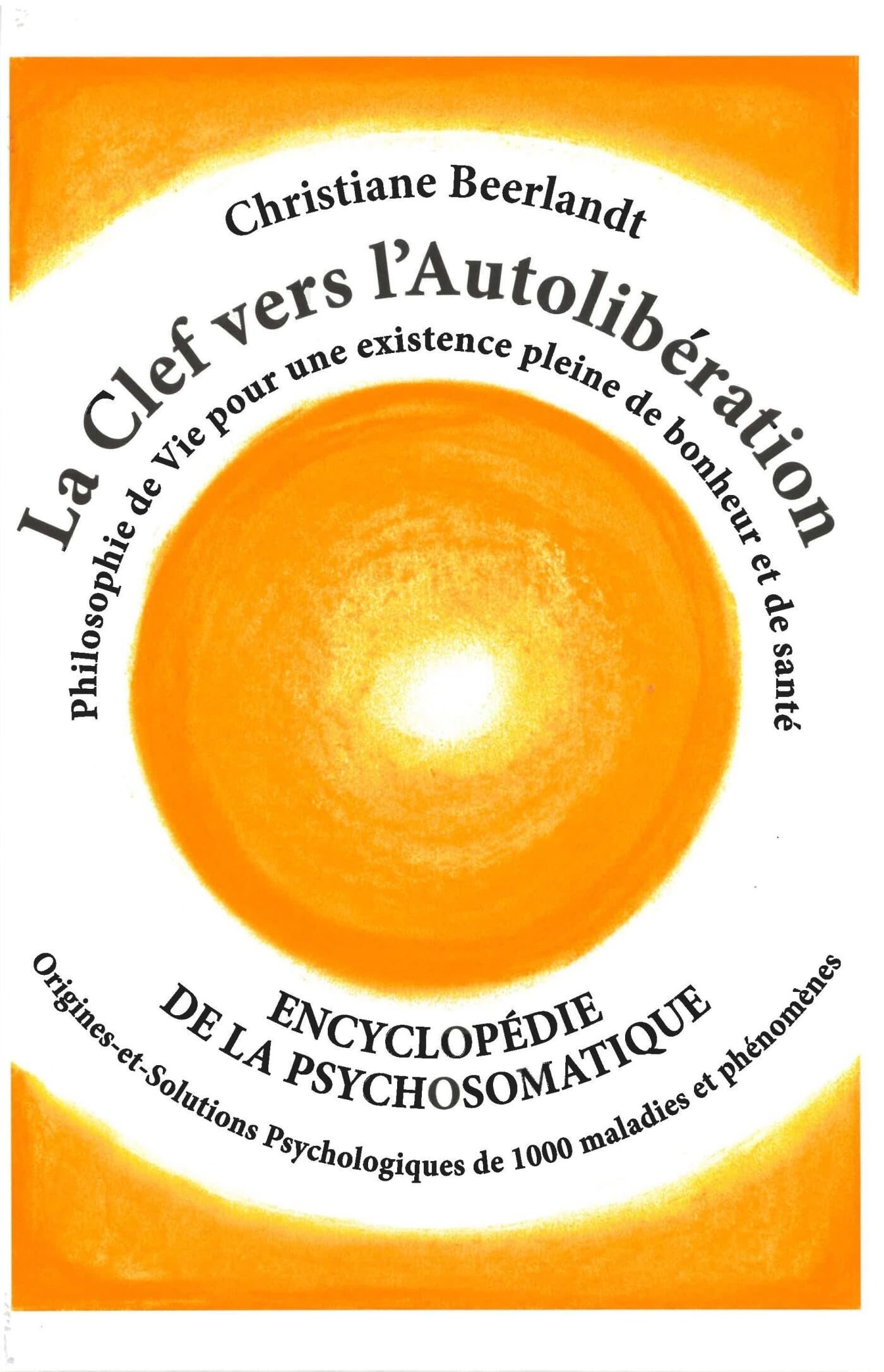 La Clef vers l'Autolibération - Origines psychologiques de 1000 maladies