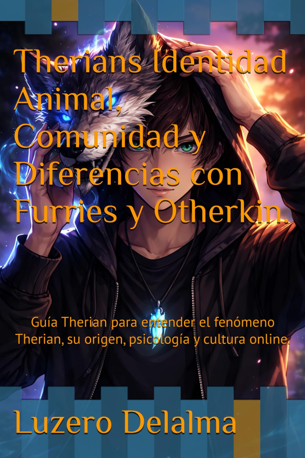 Therians Identidad Animal, Comunidad y Diferencias con Furries y Otherkin.: Guía Therian para entender el fenómeno Therian, su origen, psicología y cultura online.