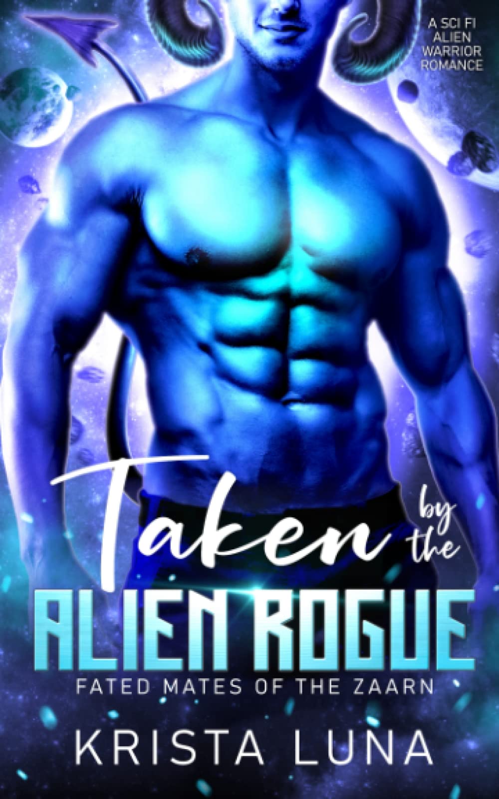 Taken by the Alien Rogue: A Sci Fi Alien Warrior Romance (Fated Mates of the Zaarn)