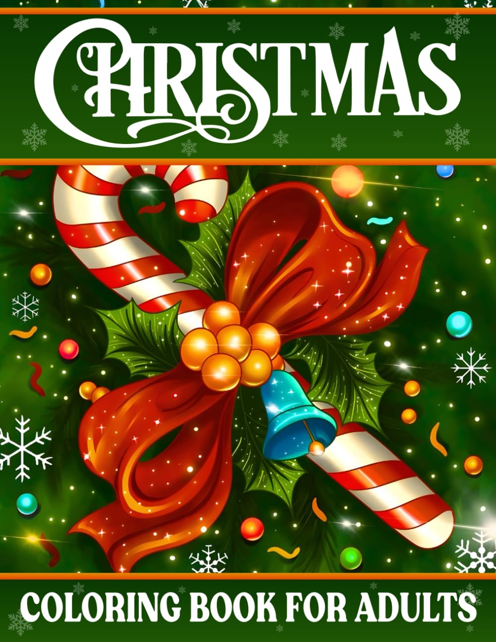 Christmas Coloring Book for Adults: Large Print Christmas Coloring Book for Adults and Seniors Easy & Relaxing Holiday Scenes with Santa, Snowmen, Reindeer, Ornaments, and Winter Patterns