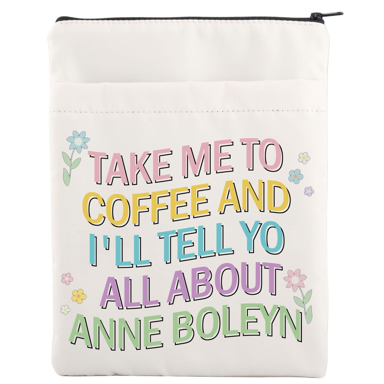 JNIAP Anne Boleyn Book Sleeve Anne Boleyn Fans Gifts Take Me to Coffee and I'll Tell You All About Anne Boleyn Gifts Anne Boleyn Merchandise (take me to)