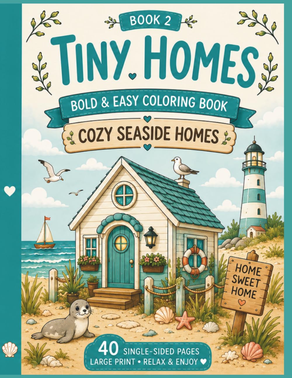 Tiny Homes - Cozy Seaside Homes: Bold & Easy Coloring Book