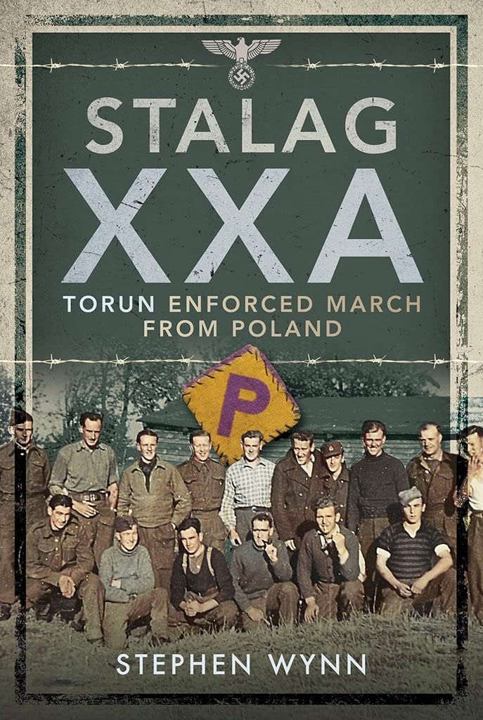 Stalag XXA and the Enforced March from Poland by Stephen Wynn (Hardback Book)