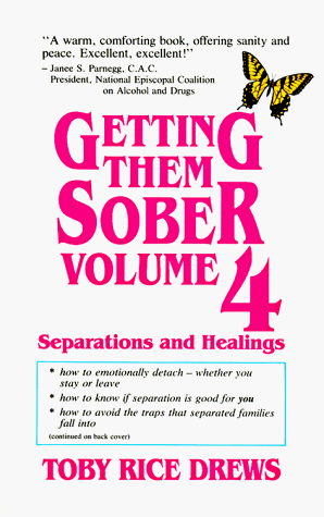 Getting Them Sober: Vol 4 : Separations and Healings