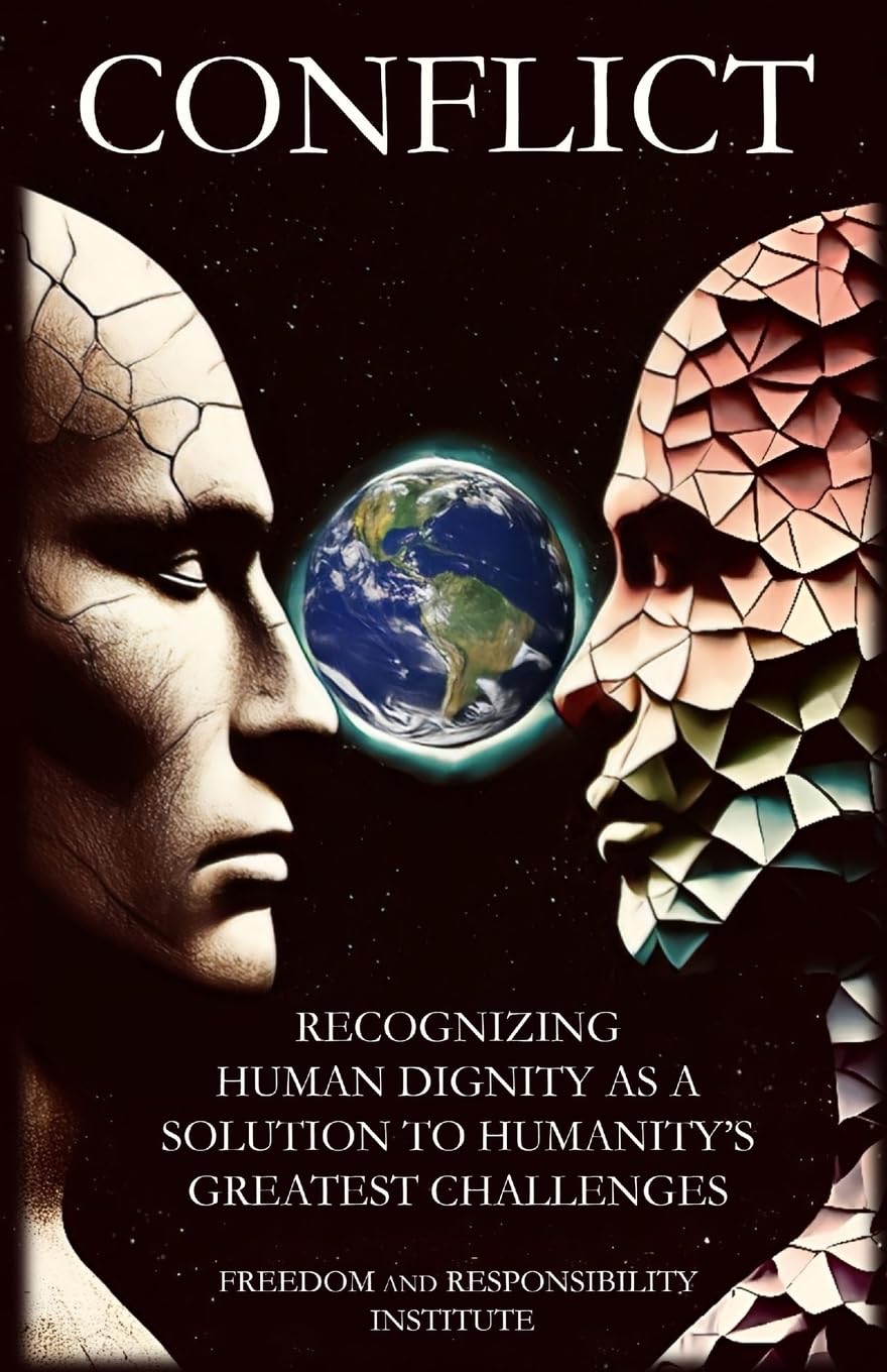 Conflict: Recognizing Human Dignity as a Solution to Humanity’s Greatest Challenges