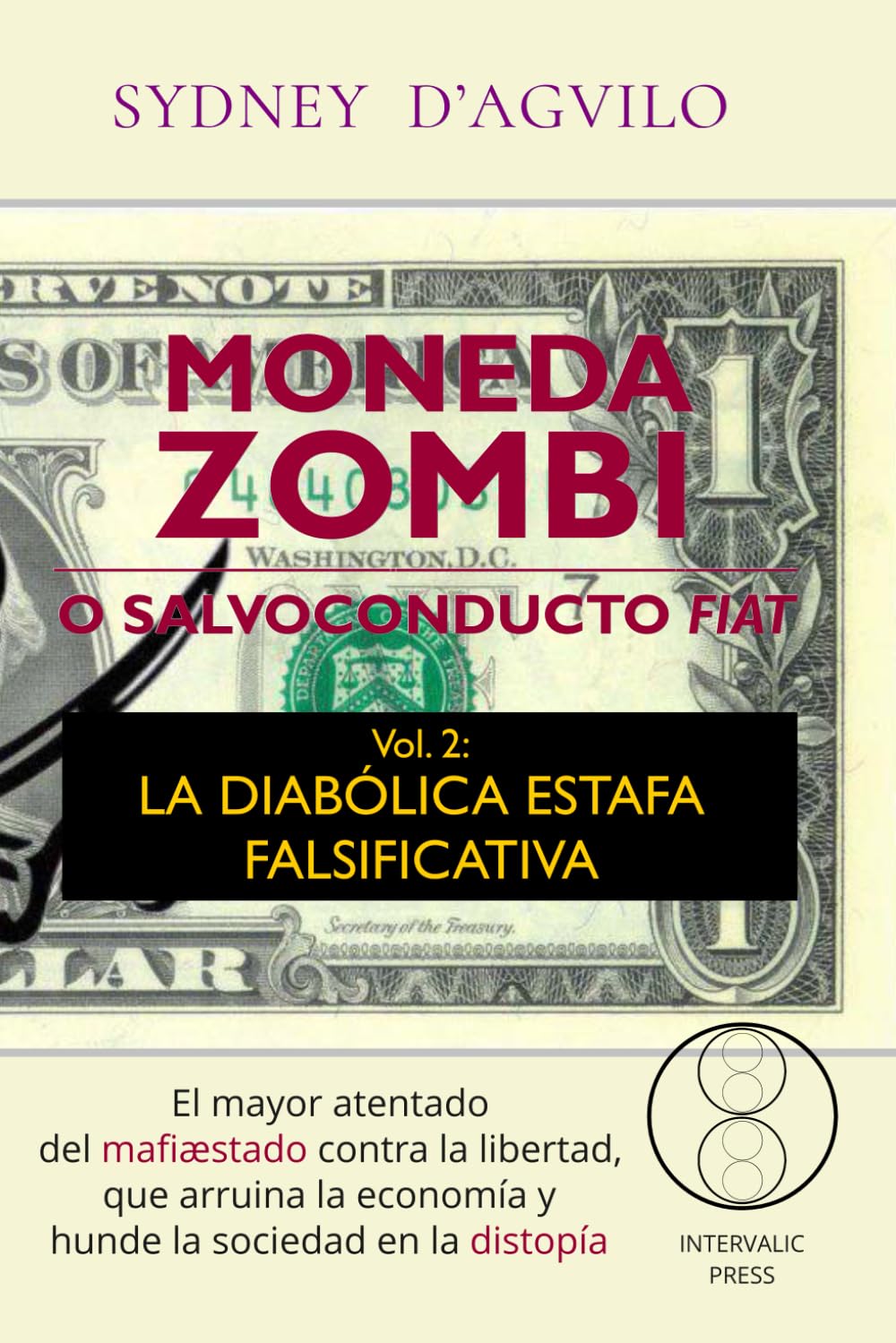 MONEDA ZOMBI o salvoconducto fiat. Vol. 2: La diabólica estafa falsificativa (Argentum)