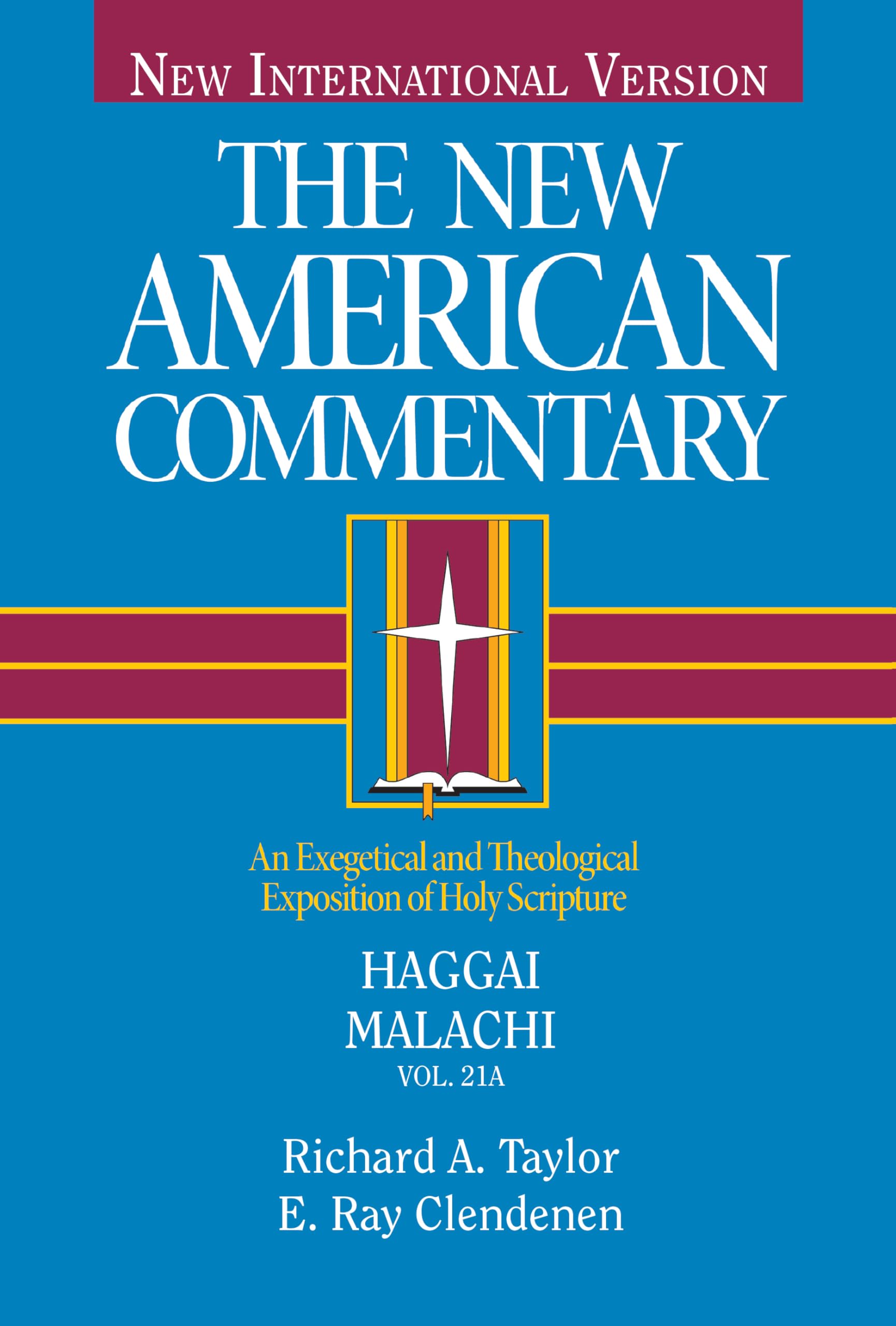 Haggai, Malachi: An Exegetical and Theological Exposition of Holy Scripture (Volume 21) (The New American Commentary)