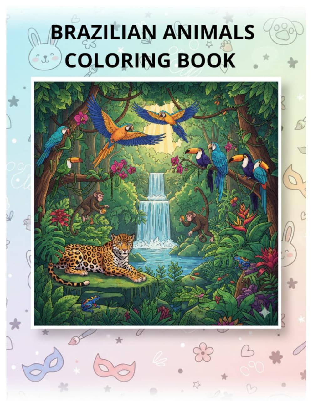 BRAZILIAN ANIMALS COLORING BOOK: Brazilian Animals Coloring Book for Kids – Discover the Wildlife of Brazil