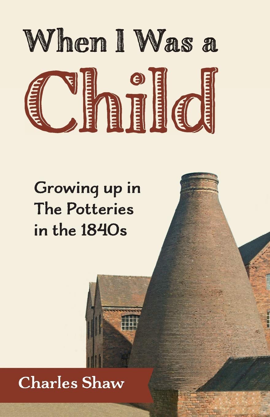 When I Was a Child: Growing Up in the Potteries in the 1840s
