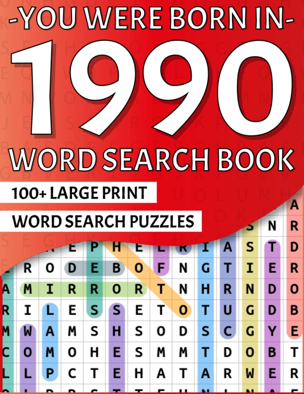 You Were Born In 1990: Large Print Word Search Puzzle Book For Adults And Seniors | Over 2100 Words In 100 Puzzles