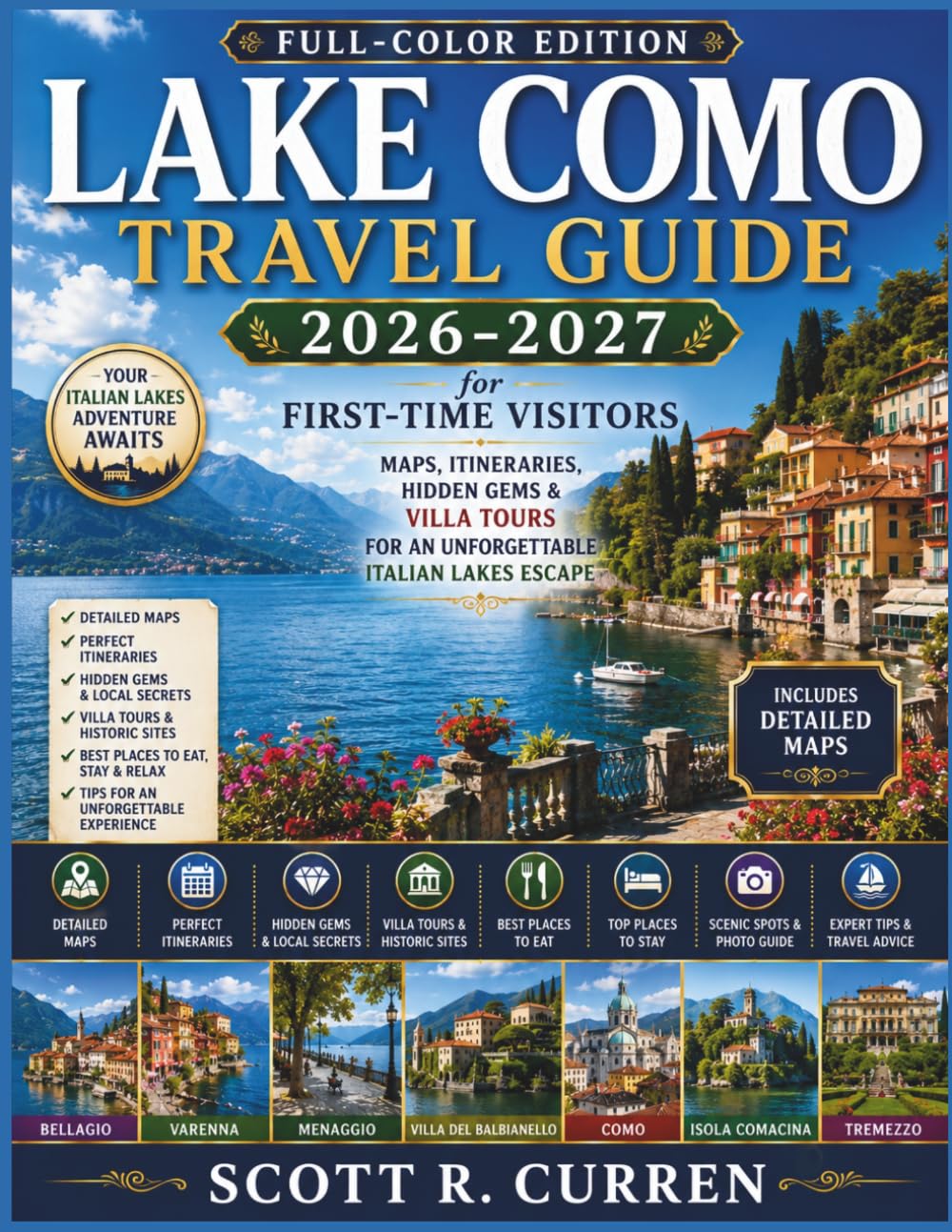 LAKE COMO Travel Guide 2026-2027 for First-Time Visitors (Full-Color Edition): Maps, Itineraries, Hidden Gems & Villa Tours for an Unforgettable Italian Lakes Escape