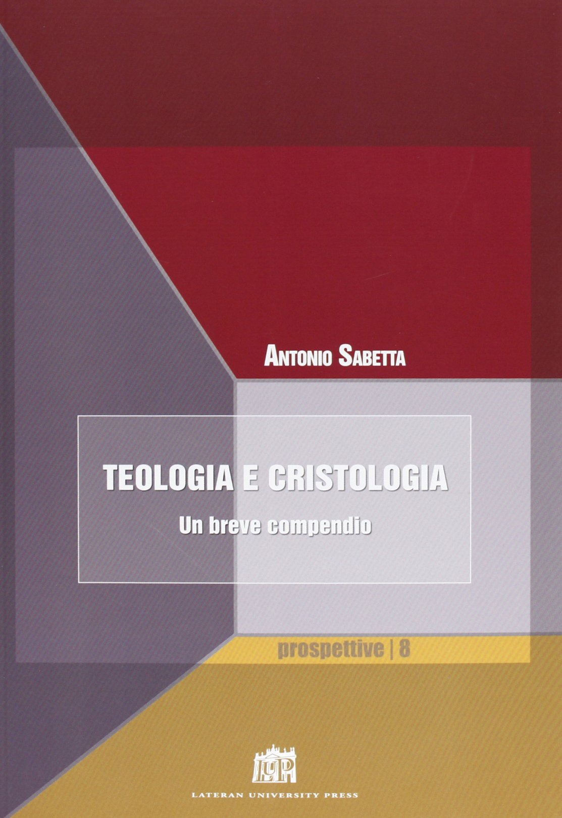 Teologia e cristologia. Un breve compendio