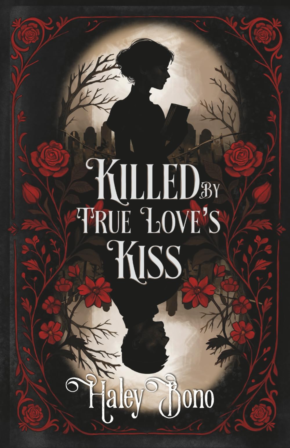 Killed by True Love's Kiss: A darkly romantic tale where true love's kiss isn't the cure—it's the curse