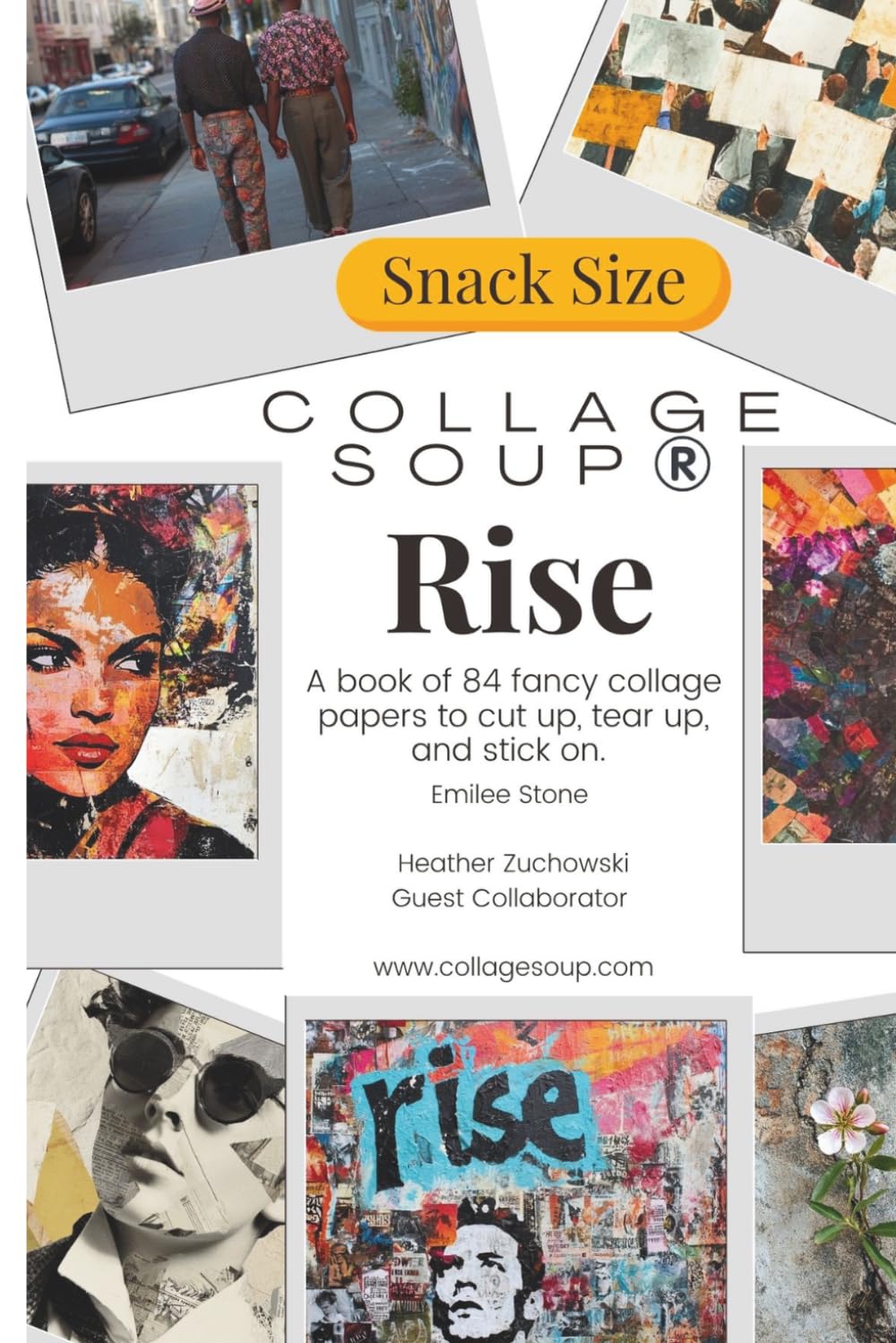 Rise by Collage Soup: A Collage Art Book Celebrating Diversity, Belonging, and Shared Humanity to cut up, tear up, and stick on.