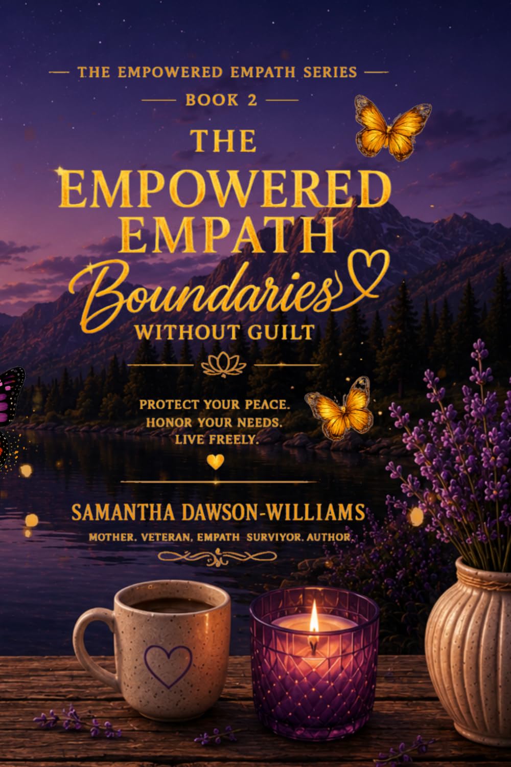 The Empowered Empath: Boundaries Without Guilt: Protect Your Peace, Honor Your Needs and Live Freely (The Empowered Empath Collection)