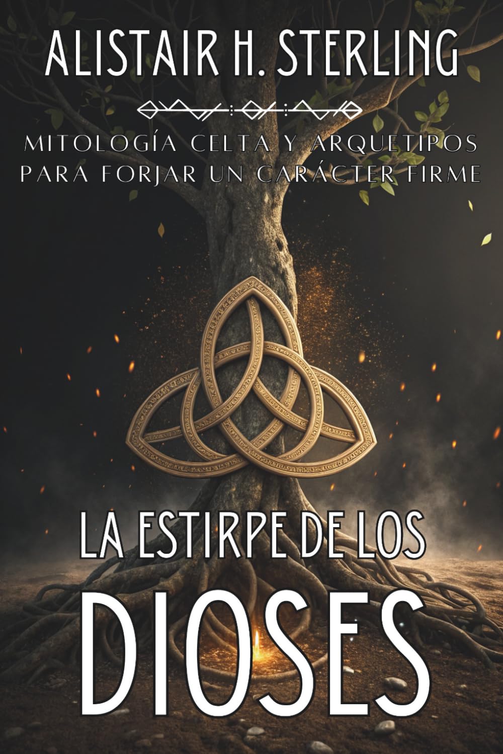 LA ESTIRPE DE LOS DIOSES. Mitología celta y arquetipos para forjar un carácter firme: Dioses, héroes y leyendas de Irlanda, Escocia, Gales y Bretaña; ... disciplina y valores en la vida diaria.