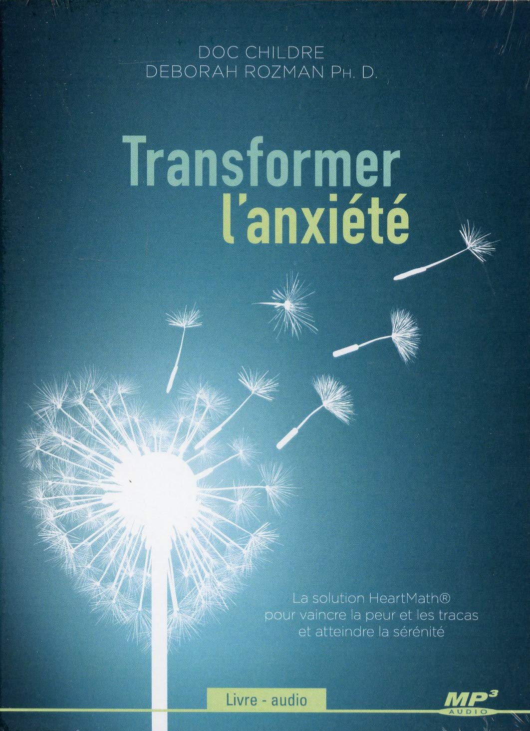 Transformer l'anxiété - Livre audio CD MP3 Childre, Doc and Rozman, Deborah