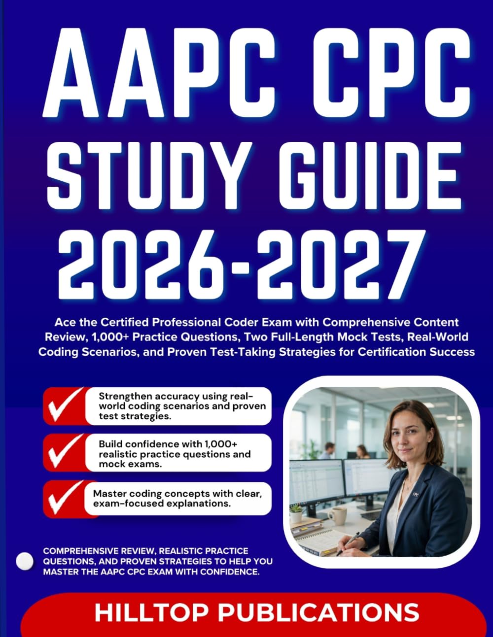 AAPC CPC STUDY GUIDE 2026-2027: Ace the Certified Professional Coder Exam with Comprehensive Content Review, 1,000+ Practice Questions, Two ... Strategies for Certification Success