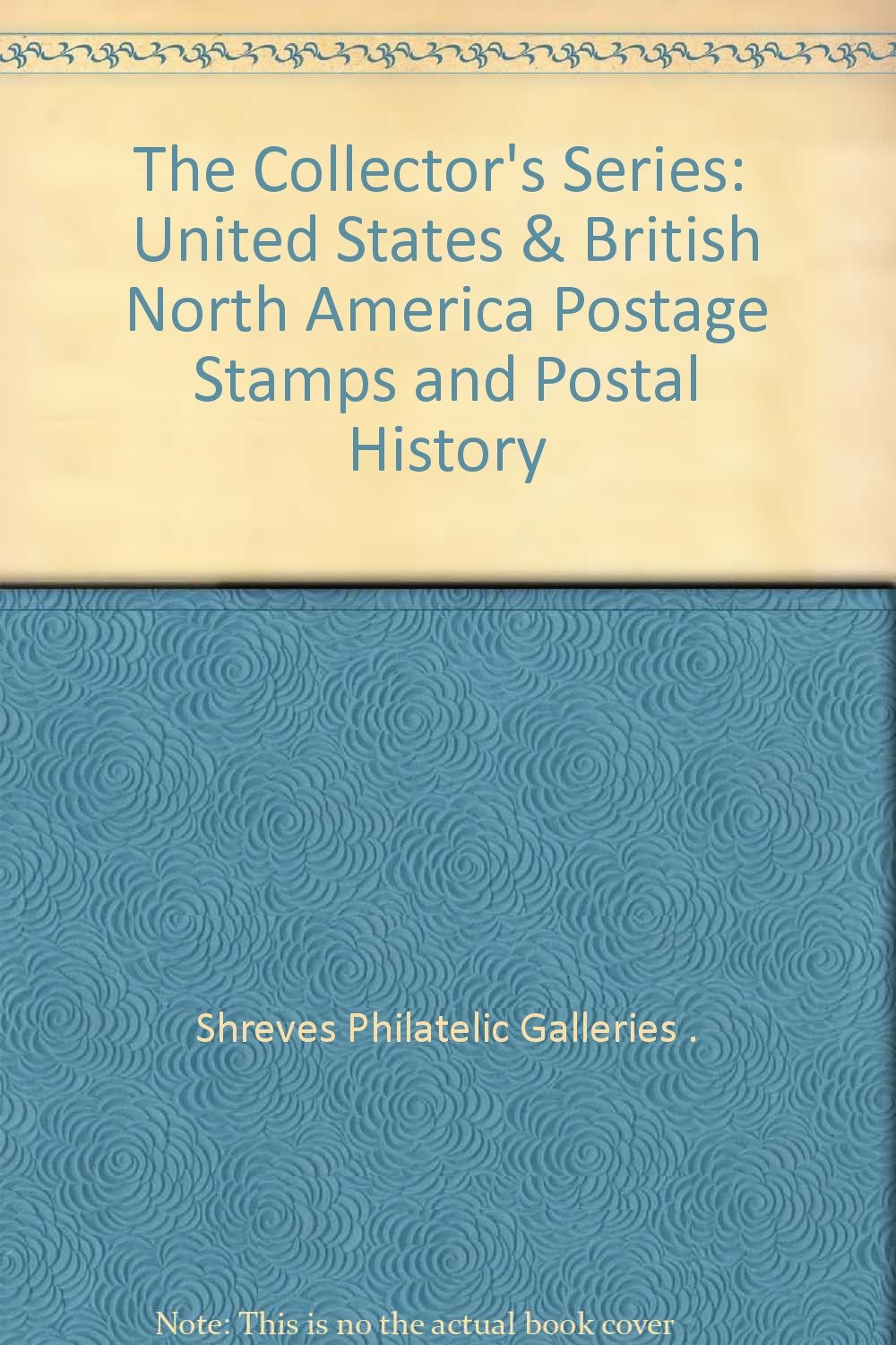 The Collector's Series United States & British North America Postage