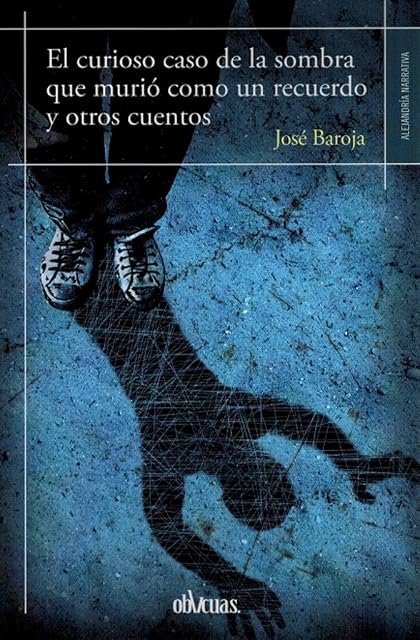 Portada de El Curioso Caso de la Sombra Que Murio Como un Recuerdo y Otros Cuento
