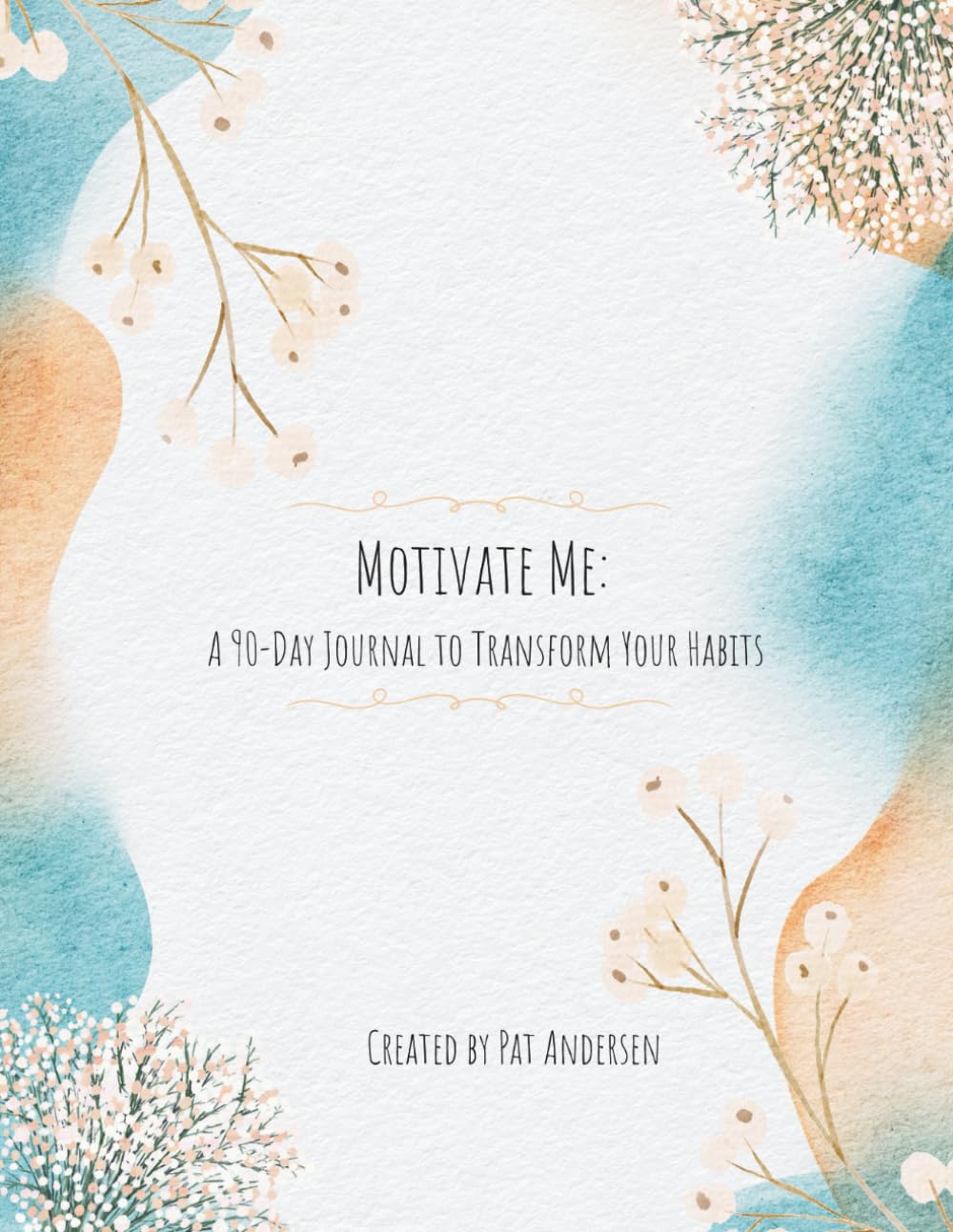 Motivate Me: A 90-Day Journal To Transform Your Habits      Paperback – October 29, 2025