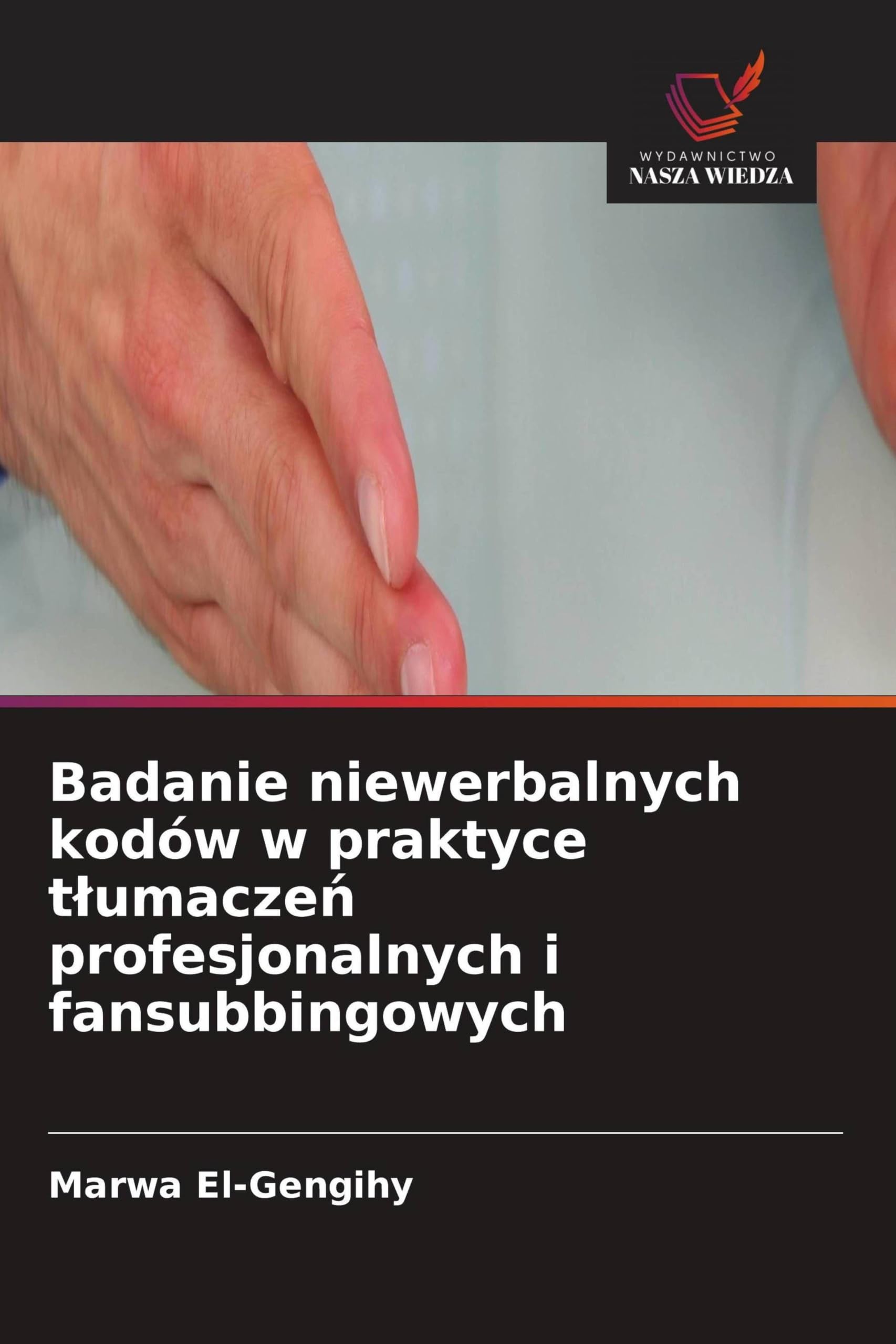 Badanie niewerbalnych kodów w praktyce t¿umacze¿ profesjonalnych i fansubbingowych