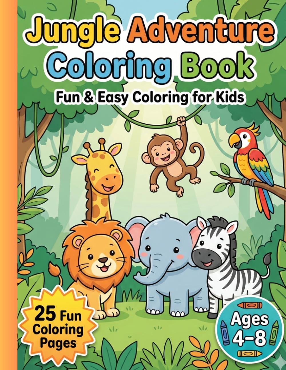 Jungle Adventure Coloring Book: 25 Easy and Fun Jungle Animal Coloring Pages for Boys and Girls | Simple Activity Book for Creativity and Relaxation