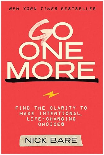 Go One More: Find the Clarity to Make Intentional, Life-Changing