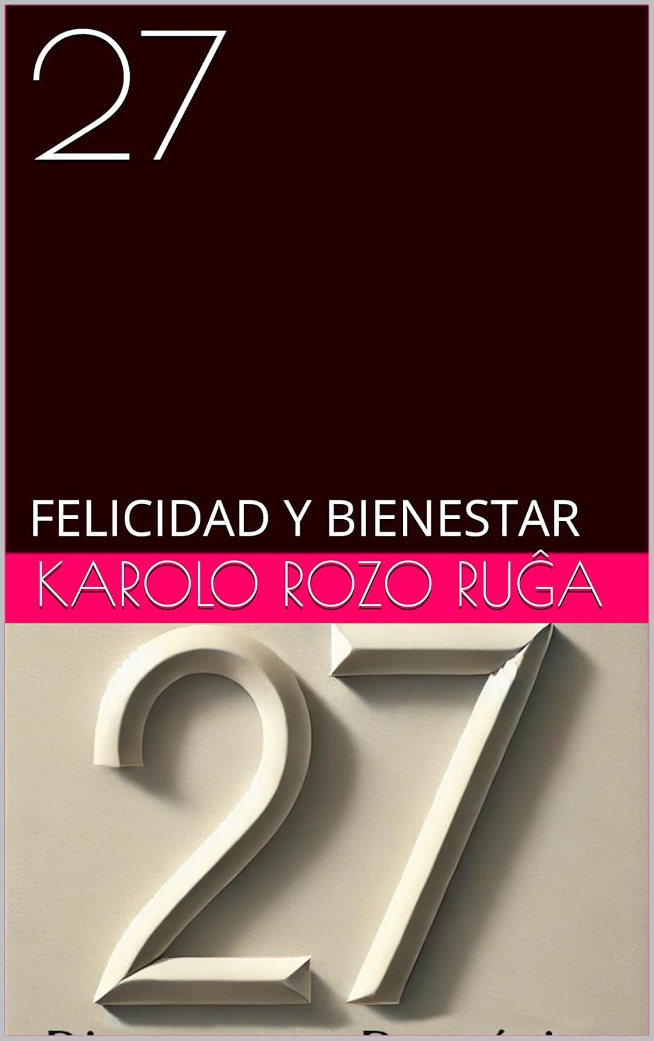 27: Felicidad y Bienestar por Karolo Rozo Ruĝa