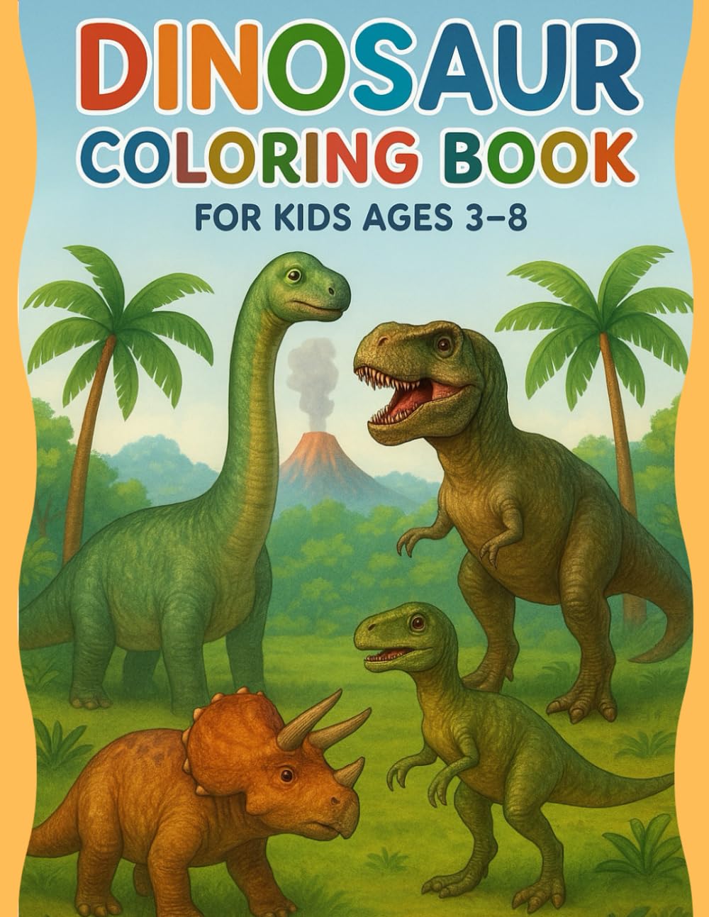 Dinosaur Coloring Book for Kids Ages 3–8: 40 Fun and Cute Dinosaur Illustrations to Spark Creativity and Keep Kids Engaged