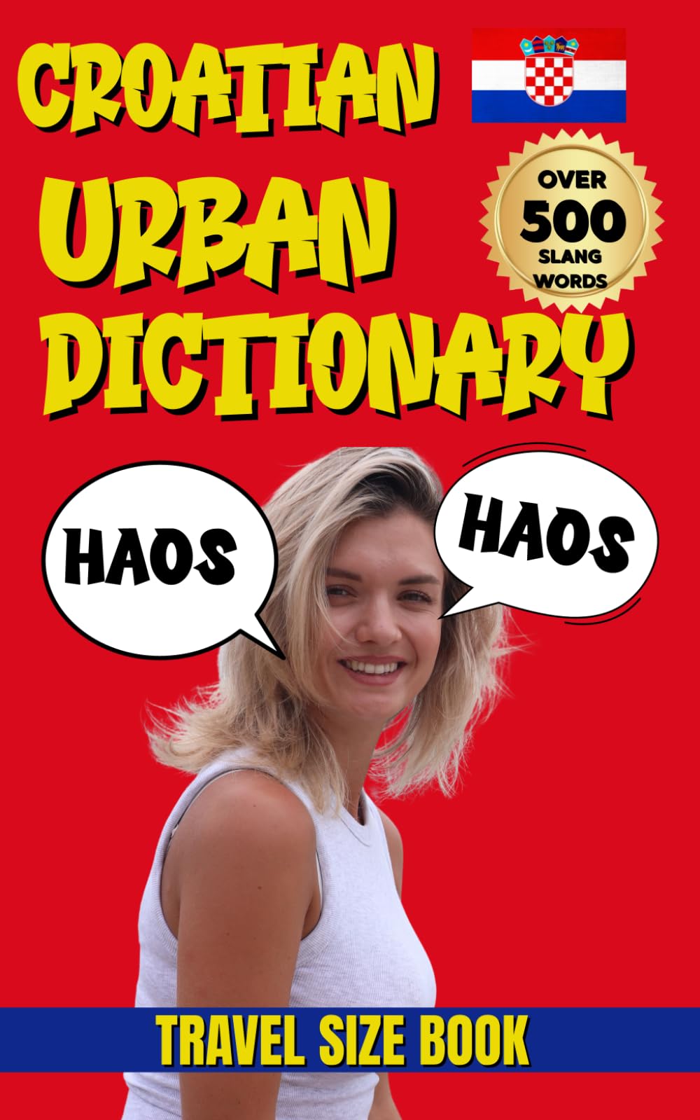 Croatian Urban Dictionary: A Complete Guide to Croatian Street Talk and Everyday Expressions (Urban Slang Dictionary)