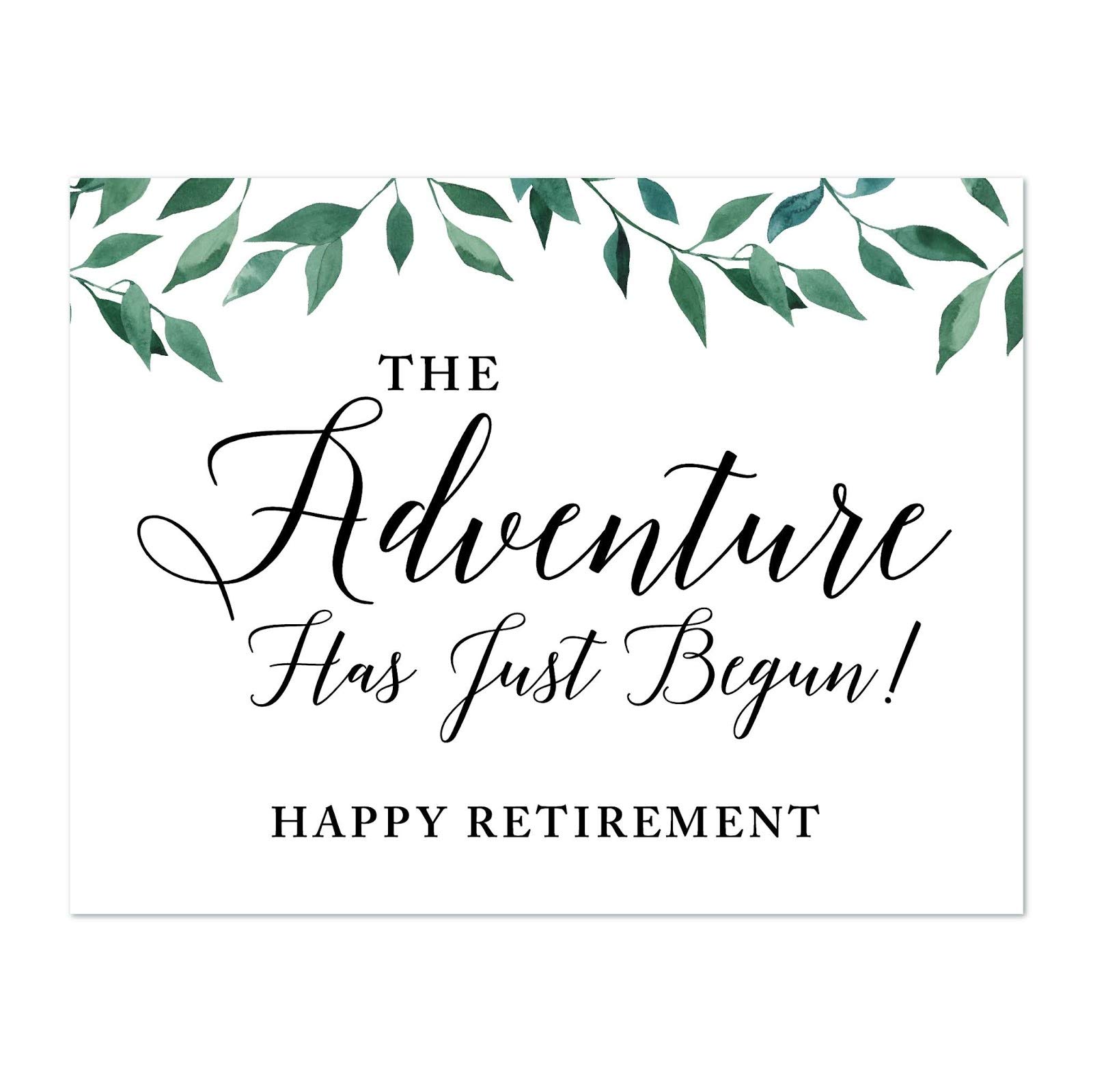Amazon.com: Andaz Press Retirement Party Signs, Natural Greenery Green  Leaves, 8.5x11-inch, The Adventure Has Just Begun! Happy Retirement, 1-Pack  : Home & Kitchen