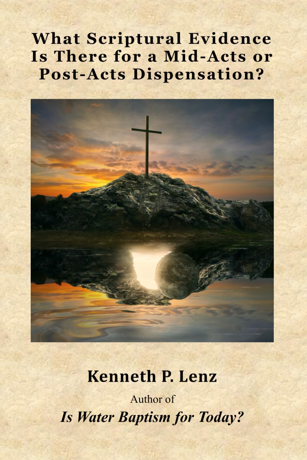 What Scriptural Evidence Is There for a Mid-Acts or Post-Acts Dispensation? (Biblical Understandings of "Pauline Dispensationalism")