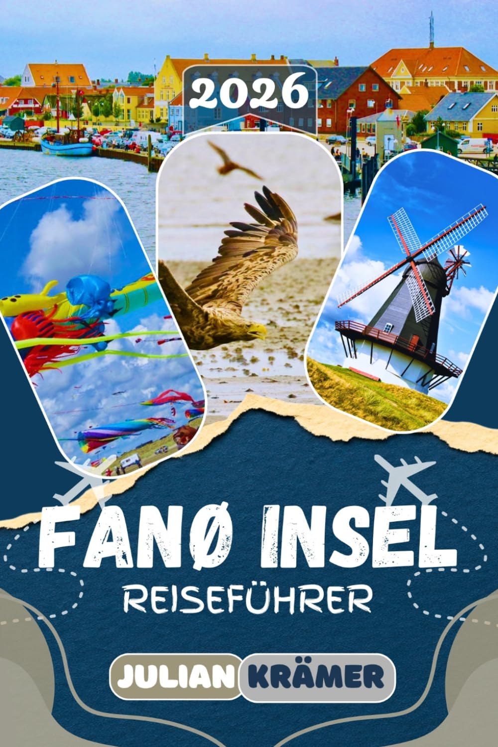 FANØ INSEL REISEFÜHRER 2026: Entdecke die schönsten Strände sowie Nordby, Sønderho und Fanø Bad mit Sehenswürdigkeiten, Geheimtipps, Kultur, Essen, Museen und praktischen Reisetipps