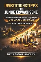 Investitionstipps für junge Erwachsene: Der strukturierte Leitfaden für langfristigen Vermögensaufbau mit ETFs und Aktien