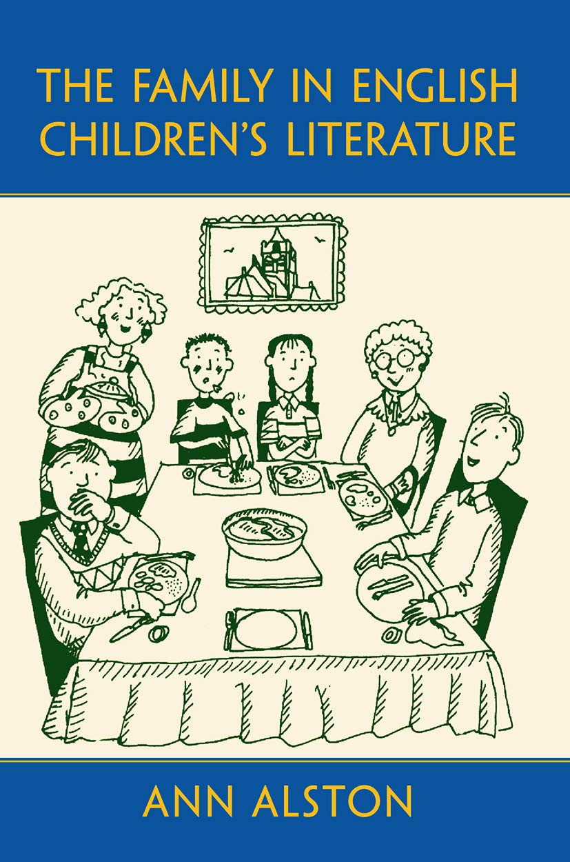 The Family in English Children's Literature (Children's Literature and Culture)      1st Edition