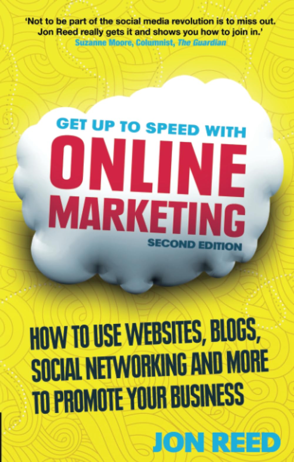 Get Up to Speed with Online Marketing: How to Use Websites, Bl .