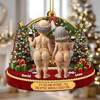 It's You and Me Babe - Till The End, Christmas Tree and Elderly Couple, Custom Wood Ornament, Gift for Couples and Spouses, Till The Bitter, Wrinkly, Saggy End Adults Naughty Christmas Ornament